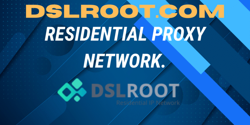 DSLRoot: Premium Residential Proxies with Genuine DSL & Cable IPs | Unlimited Access